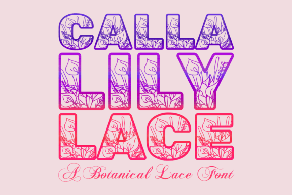 Calla Lily Lace Font: A Botanical Typeface for Stronger Campaigns