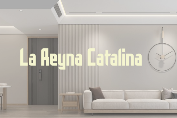La Reyna Catalina Font Review: A Versatile Typeface for Campaign Design